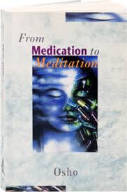 From Medication to Meditation