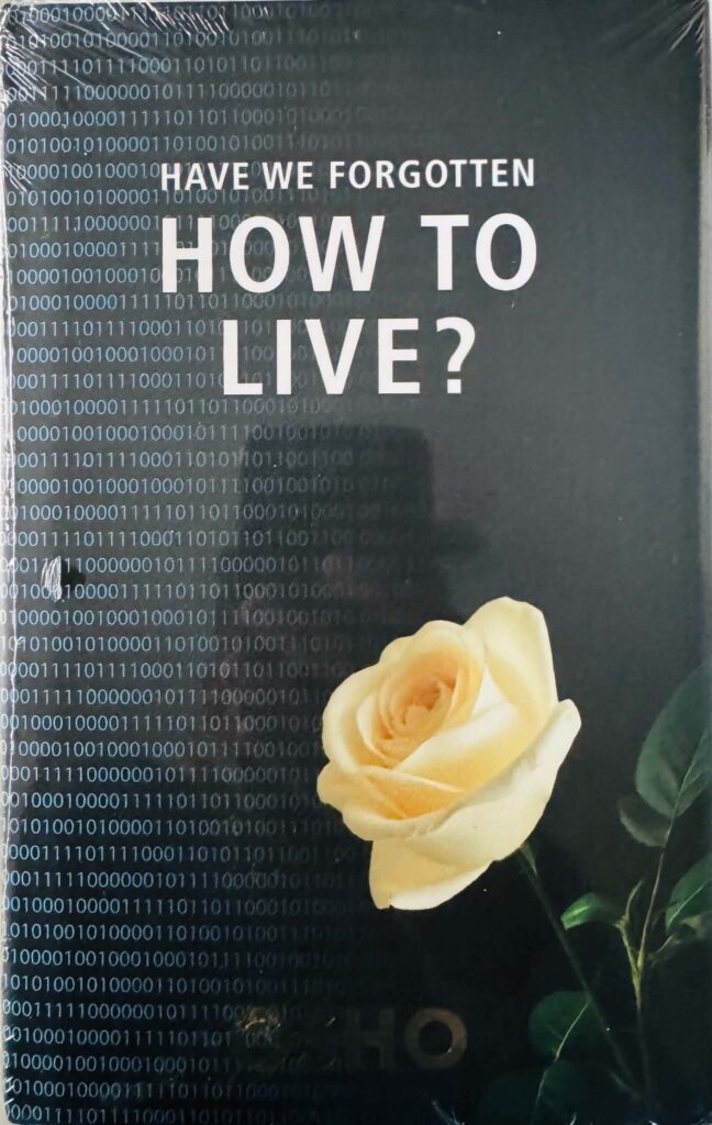 Have we forgotten How to Live?